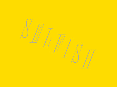 Selfish design lettering letters type typography yellow