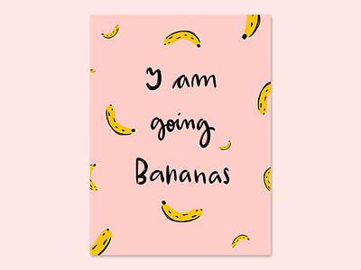 I am going Bananas banana bananas calligraphy fruit lettering pink poster procreate