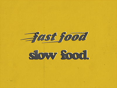 Fast Food, Slow Food cooper design food type typography vector vintage