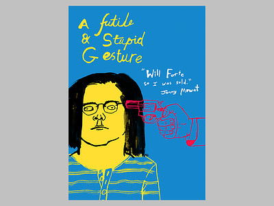 11/52: A Futile & Stupid Gesture cartoon fan poster illustration movie poster will forte