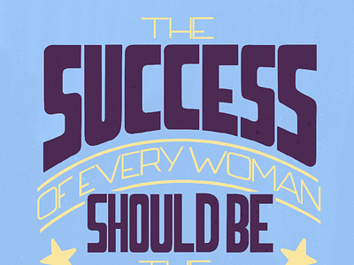 The Success of Every Woman Should be the Inspiration to Another handlettering illustration lettering procreate typography