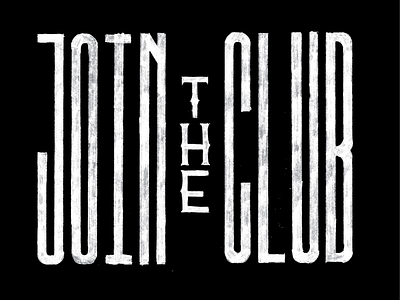 Join the club! hand made font logo type typography