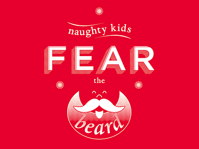 Naughty Kids Fear the Beard beard christmas fear the beard illo illustration merry christmas mustache santa type typography