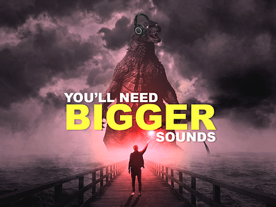 AD CAMPAIGN "YOU'LL NEED BIGGER SOUNDS" COMPOSITION graphic design