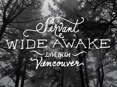 Servant Wide Awake CD Cover B cd font hand drawn illustration lettering typography vancouver
