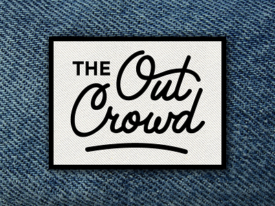 The Out Crowd Patch badge cursive emblem embroidered lettering patch script