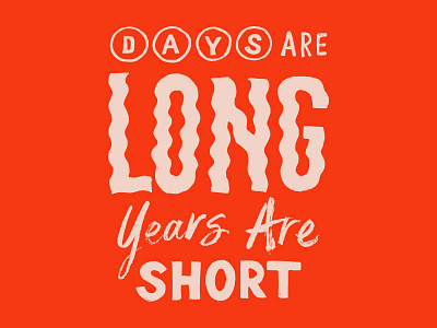 Days Are Long lettering brush hand drawn lettering wavy