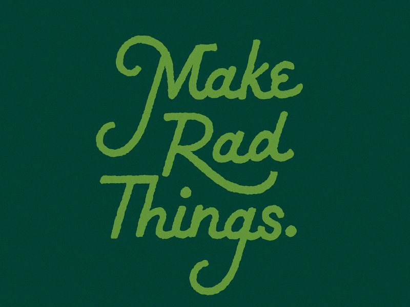Make Rad Things Tee - Available now! lettering rad script swash t shirt