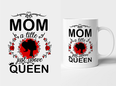 Mother's Day Mug Design coffee design fashion gift gift for mom graphicdesign logo mom mother mug mug design mug merchandise mugs podcast queen redbubble skull tee typography unique