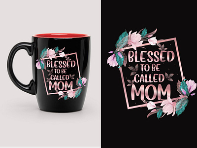 Best Selling Mother S Day Mug Design Luxury Mug By Sadia2209 On Dribbble