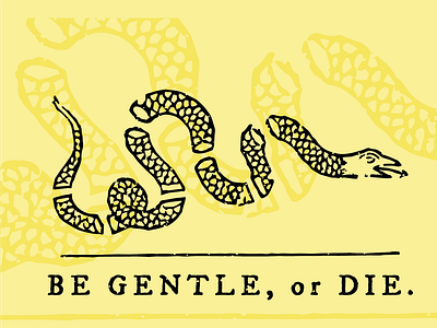 Be Gentle, or Die. design illustrator