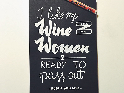 I like my wine like my women... brushscript custom type handlettering lettering tombow typography