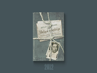 Helga naplója book cover from the archive 2012 alexandra kiadó book book cover cover cover design holocaust memoir my archive