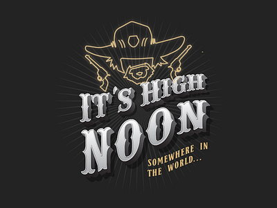 It's High Noon 2 . Day 2 cowboy game its high noon mccree overwatch poster someofmyfavouritethings type western