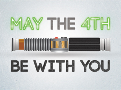 May the 4th be with you 4th force lightsaber may star wars