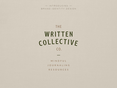 The Written Collective Co. Logo + Tagline branding branding for hire condensed logo curved logo earthtone logo gender neutral brand minimalist logo olive logo stacked logo tagline development