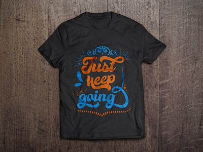 Just keep going typography t shirt design vector