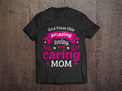 God bless this amazing loving and caring mom typography t shirt art artist background bag design calligraphy design fashion graphic hand made mug design shirt shirt design sticker style t shirt t shirt vector tees texture typography vector