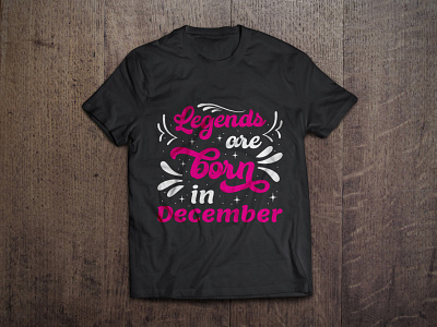 Legends are born in december typography t shirt design art artist background bag design calligraphy design fashion graphic hand made mug design shirt shirt design sticker style t shirt t shirt vector tees texture typography vector