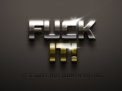 fuck it, its not worth trying fonts fuck i swear illustrated type type typo typography whatever fuck iy