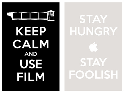 keep calm and use film , stay hungry stay follish