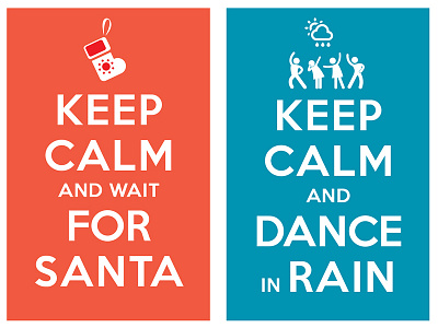 keep calm and wait for santa, keep calm and dance in rain