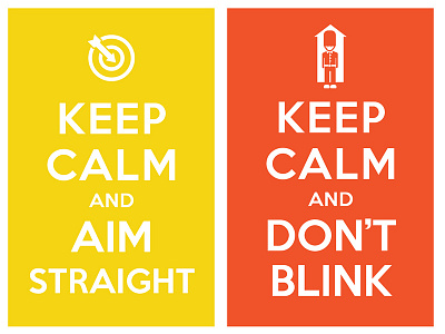 keep calm and aim straight, keep calm and dont blink