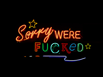 sorry were fucked fonts fuck i swear illustrated type type typo typography whatever fuck iy