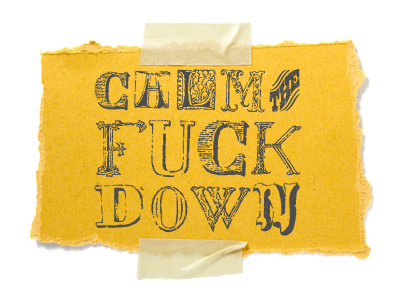 calm the fuck down typography words