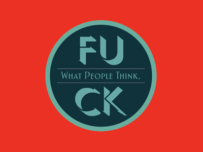 fuck what people think typography words