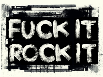 Fuck It Rock It typography words