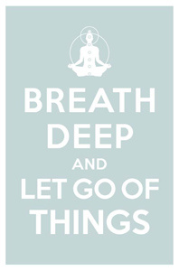 Breath Deep And Let Go Of Things