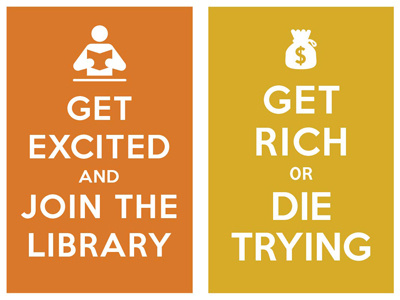 get excited and join the library / get rich or die trying