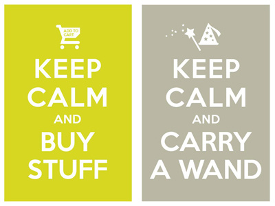 keep calm and buy stuff / keep calm and carry a wand