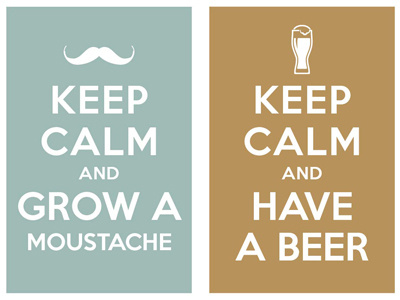 keep calm and grow a moustache / keep calm and have a beer keep calm and carry on poster typo typography