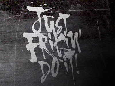just frikin do it quotes typo typography word wordism words