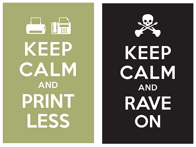 keep calm and print less   keep calm and rave On