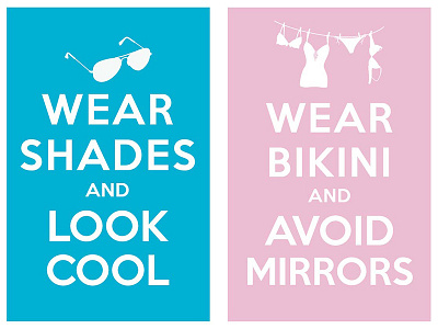 wear shades and look cool / wear bikini and avoid mirrors keep calm and carry on poster typo typography
