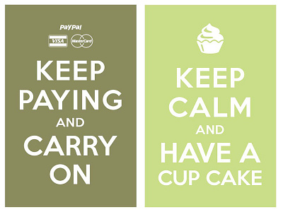 keep paying and carry on / keep calm and have a cup cake keep calm and carry on poster typo typography