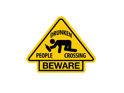 beware drunken people crossing