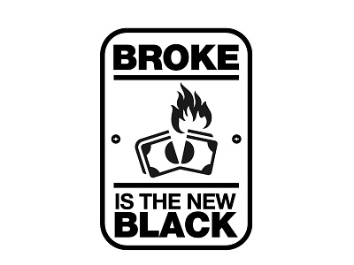 broke is the new black funny signs hilarious signs humor manish mansinh road sign sign signages signs strange signs stupid signs symbol weird signs