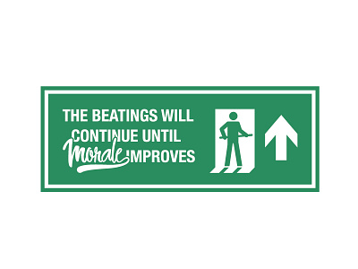 beatings will continue until morale improves