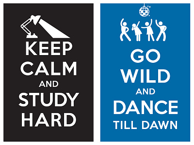 keep calm and study hard / go wild and dance till dawn keep calm and carry on manish mansinh poster typo typography