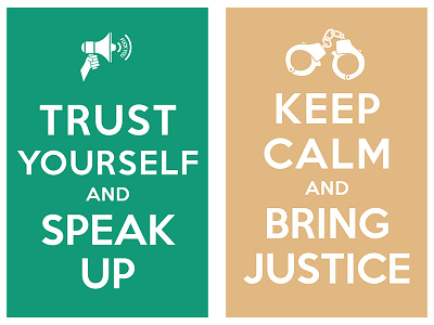 trust yourself and speak up_keep calm and bring justice