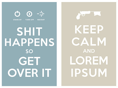 Keep Calm And Lorem Ipsum Shit Happens So Get Over It keep calm and carry on keep calm and lorem ipsum manish mansinh poster shit happens so get over it typo typography