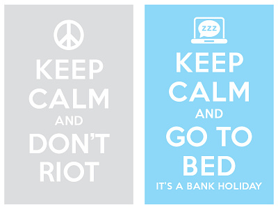 Keep Calm And Dont Riot Keep Calm And Go To Bed