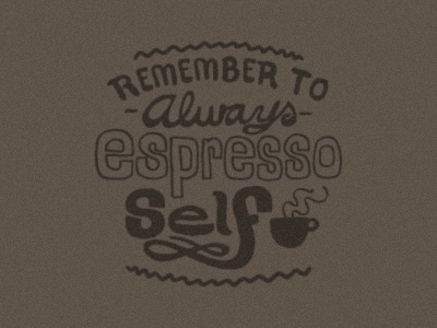 The Motto apparel beverage coffee design drinks espresso freshkaufee hand drawn lettering text vector