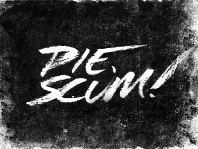 Die, Scum! dark die hand letter ink lettering punk scum type