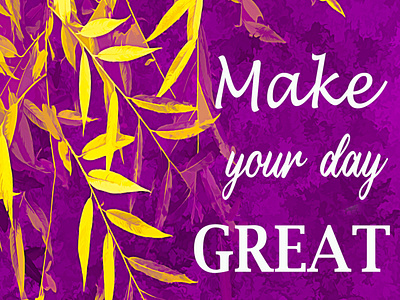 graphic leaves - make your day great