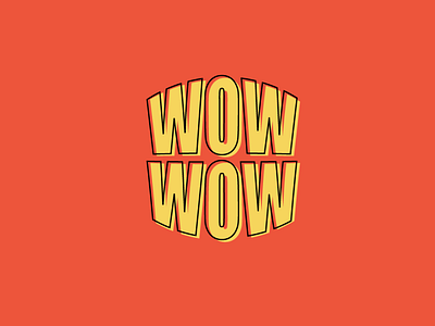 wow wow basic colorful illustration illustrator lettering logo minimal outline red redesign retro soup sticker typography ui vector whoa woah wow yellow